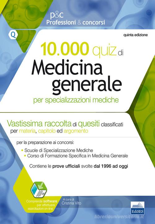 10.000 quiz di medicina generale per specializzazioni mediche. Con software di simulazione edito da Edises