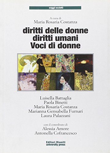 Diritti delle donne, diritti umani. Voci di donne di Luisella Battaglia, Paola Binetti, M. Rosaria Costanza edito da Editori Riuniti Univ. Press