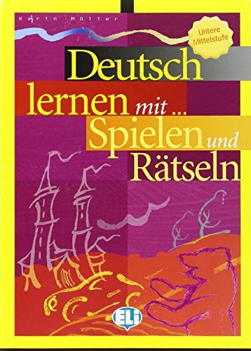 Deutsch mit... Spielen und Ratseln. Per le Scuole superiori vol.2 di Sabine Emmerich, Federica Colombo edito da ELI