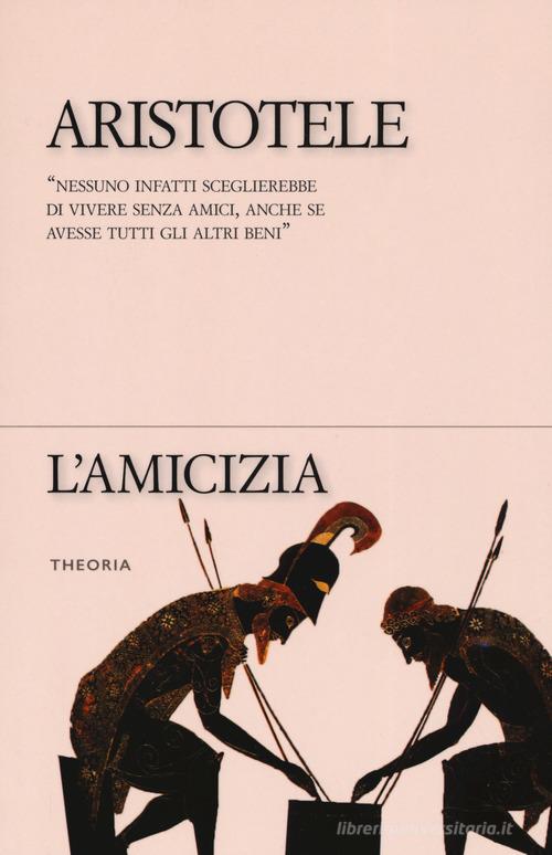 L'amicizia di Aristotele edito da Edizioni Theoria