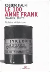 Le cento Anne Frank. I diari mai scritti di Roberto Malini edito da Cairo Publishing
