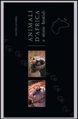 Animali d'Africa e storie bestiali di Davide Bomben edito da Polaris