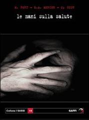 Le mani sulla salute di Meredith Ford, Mercer M. Anne, Oscar Gish edito da Gaffi Editore in Roma