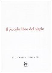 Il piccolo libro del plagio di Richard A. Posner edito da Elliot