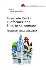 L' informazione è un bene comune. Riflessioni sulla mediaetica di Giancarlo Zizola edito da UCSI