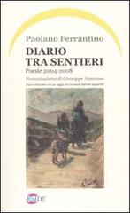 Diario tra sentieri. Poesia 2004-2008 di Paolano Ferrantino edito da Iride