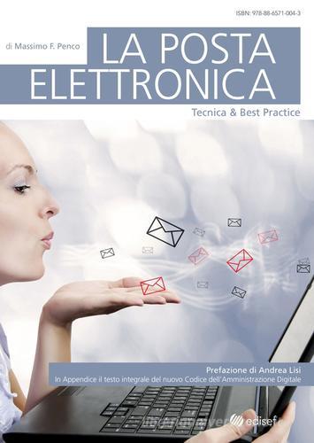 La posta elettronica. Tecnica & best practice di Massimo F. Penco edito da Edisef