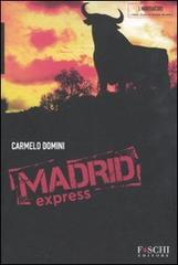 Madrid express di Carmelo Domini edito da Foschi
