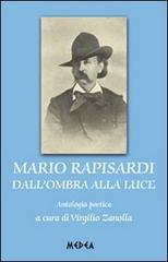 Mario Rapisardi dall'ombra alla luce di Virgilio Zanolla edito da Medea