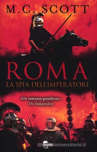 Roma. La spia dell'imperatore di M. C. Scott edito da TRE60