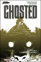 I libri dei morti. Ghosted vol.2 di Joshua Williamson, Davide Gianfelice, Miroslav Mrva edito da SaldaPress