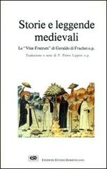 Storie e leggende medievali di Geraldo di Frachet edito da ESD-Edizioni Studio Domenicano