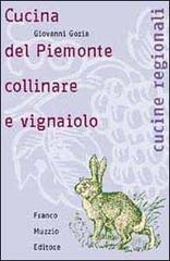 Cucina del Piemonte collinare e vignaiolo di Giovanni Goria edito da Franco Muzzio Editore