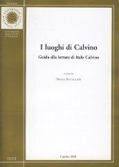 I luoghi di Calvino. Guida alla lettura di Italo Calvino edito da Università di Cassino