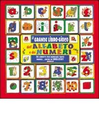 Il grande libro-gioco dell'alfabeto e dei numeri edito da Crealibri