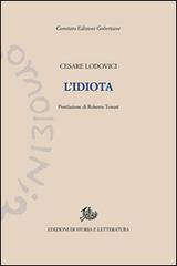 L' idiota di Cesare V. Lodovici edito da Storia e Letteratura