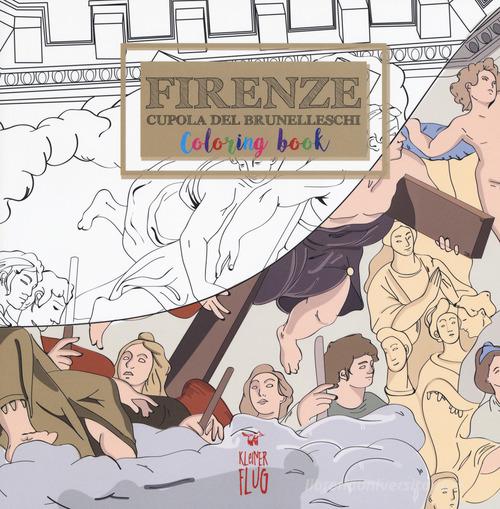 Firenze. Cupola del Brunelleschi. Colouring book. Ediz. italiana e inglese di Alessio D'Uva, Ylenia Romoli edito da Kleiner Flug
