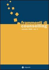 Frammenti di counselling. Raccolta 2005 vol.3 edito da Edigestalt