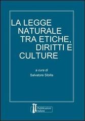 La legge naturale tra etiche, diritti e culture edito da Pubblicazioni Italiane