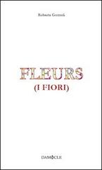 Fleurs (i fiori). Ediz. italiana di Roberta Gozzoli edito da Damocle