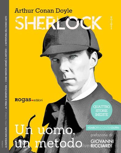 Sherlock Holmes. Un uomo, un metodo di Arthur Conan Doyle edito da Rogas