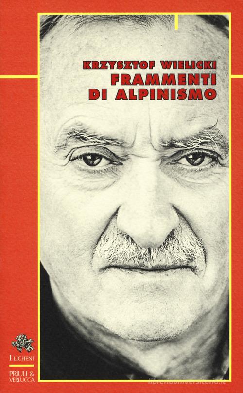Frammenti d'alpinismo di Krzysztof Wielicki edito da Priuli & Verlucca
