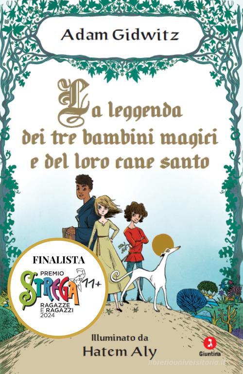 La leggenda dei tre bambini magici e del loro cane santo di Adam Gidwitz edito da Giuntina