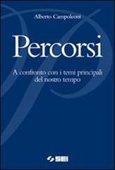 Percorsi. A confronto con i temi principali del nostro tempo. Per le Scuole superiori di Alberto Campoleoni edito da SEI