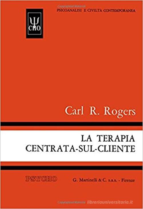 La terapia centrata-sul-cliente di Carl R. Rogers edito da Psycho