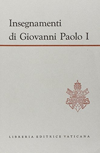 Insegnamenti di Giovanni Paolo I di Giovanni Paolo I edito da Libreria Editrice Vaticana