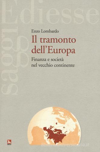 Il tramonto dell'Europa. Finanza e società nel vecchio continente di Enzo Lombardo edito da Futura