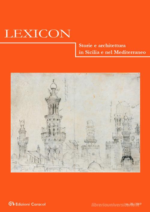 Lexicon. Storie e architettura in Sicilia e nel Mediterraneo (2019) vol.28 edito da Edizioni Caracol