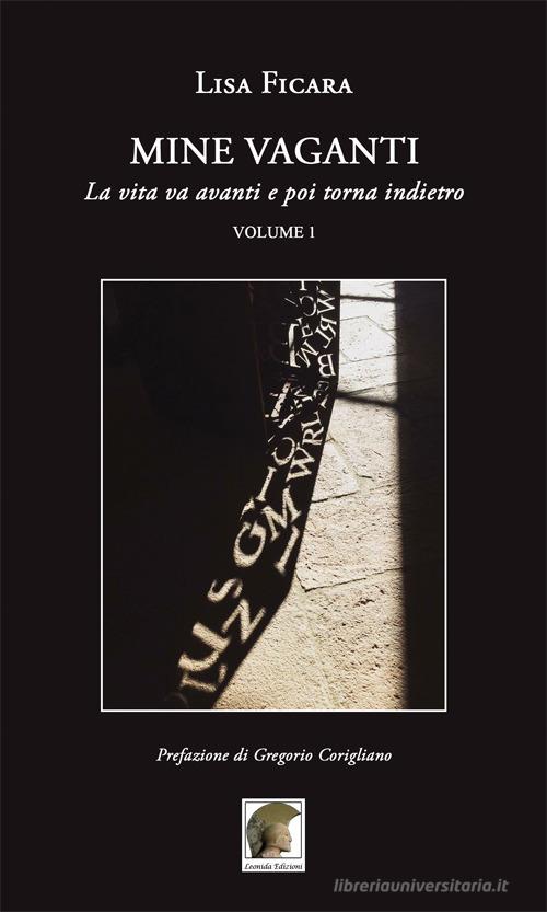Mine vaganti. La vita va avanti e poi torna indietro vol.1 di Lisa Ficara edito da Leonida