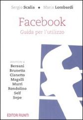 Facebook. Guida per un utilizzo di Sergio Scalia, Maria Lombardi edito da Editori Riuniti