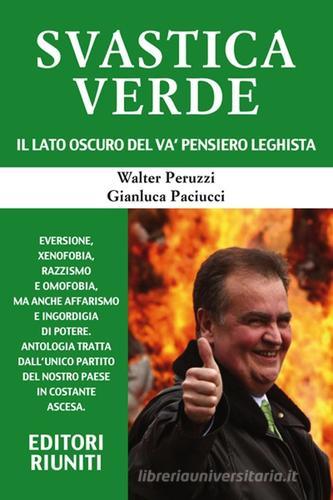Svastica verde di Walter Peruzzi, Gianluca Paciucci edito da Editori Internazionali Riuniti
