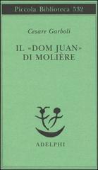 Il «Dom Juan» di Molière di Cesare Garboli edito da Adelphi