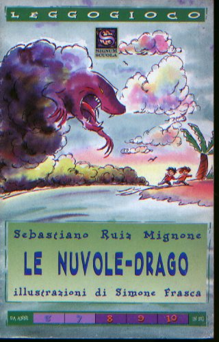 Le nuvole-drago di Sebastiano Ruiz-Mignone edito da Signum Scuola