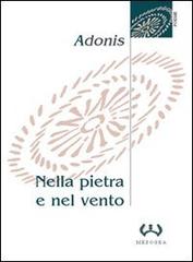 Nella pietra e nel vento di Adonis edito da Mesogea