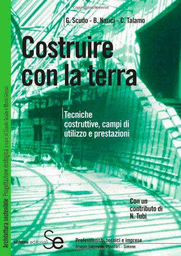 Costruire con la terra di Gianni Scudo, Barbara Narici, Cinzia Talamo edito da Sistemi Editoriali