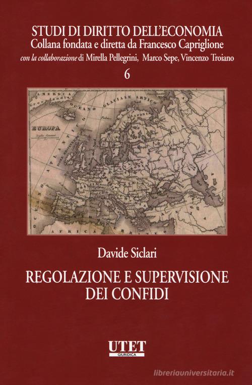 Regolazione e supervisione dei confidi di Davide Siclari edito da Utet Giuridica
