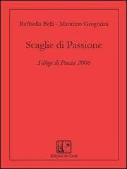 Scaglie di passione di Raffaella Belli, Maurizio Gregorini edito da Edizioni del Cardo
