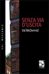 Senza via d'uscita di Val McDermid edito da Del Vecchio Editore