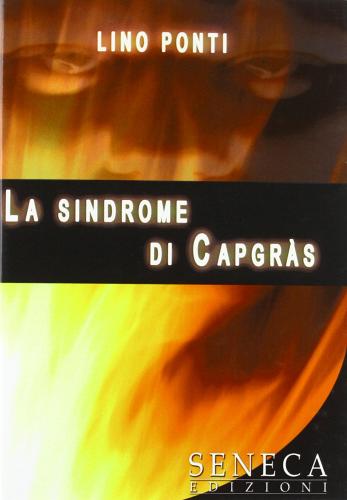 La sindrome di Capgràs di Lino Ponti edito da Seneca Edizioni
