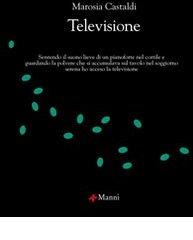 Televisione di Marosia Castaldi edito da Manni