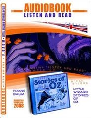 Little wizard stories of Oz. Audiolibro. CD Audio e CD-ROM di L. Frank Baum edito da ABC (Rovereto)