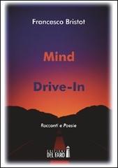 Mind drive-in di Francesco Bristot edito da Edizioni del Faro