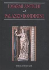 I Marmi antichi del palazzo Rondinini edito da De Luca Editori d'Arte