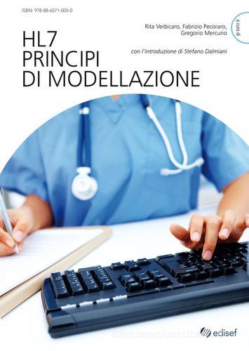 HL7 principi di modellazione di Rita Verbicaro, Fabrizio Pecoraro, Gregorio Mercurio edito da Edisef