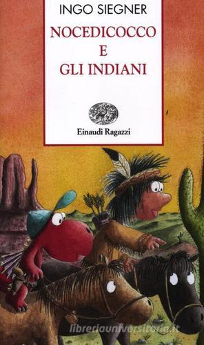 Nocedicocco e gli indiani di Ingo Siegner edito da Einaudi Ragazzi