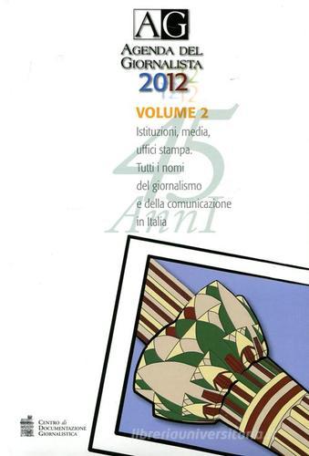 Agenda del giornalista 2012. Con CD-ROM vol.1-2 edito da Centro Doc. Giornalistica